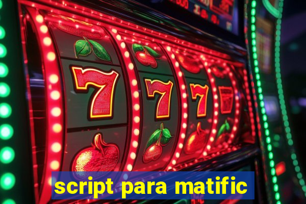 script para matific